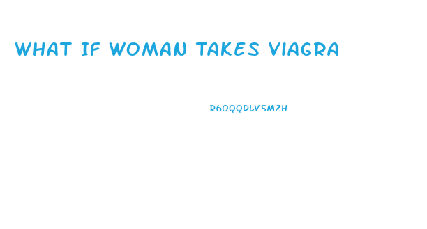 What If Woman Takes Viagra