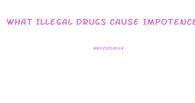 What Illegal Drugs Cause Impotence