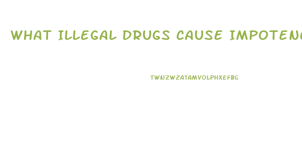 What Illegal Drugs Cause Impotence