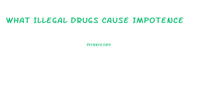 What Illegal Drugs Cause Impotence