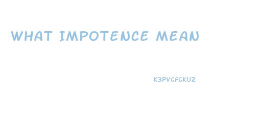 What Impotence Mean