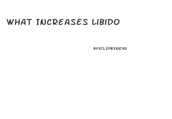 What Increases Libido