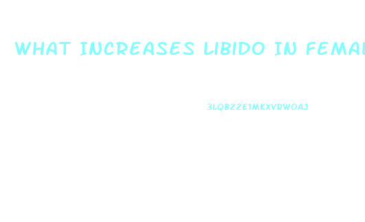 What Increases Libido In Females