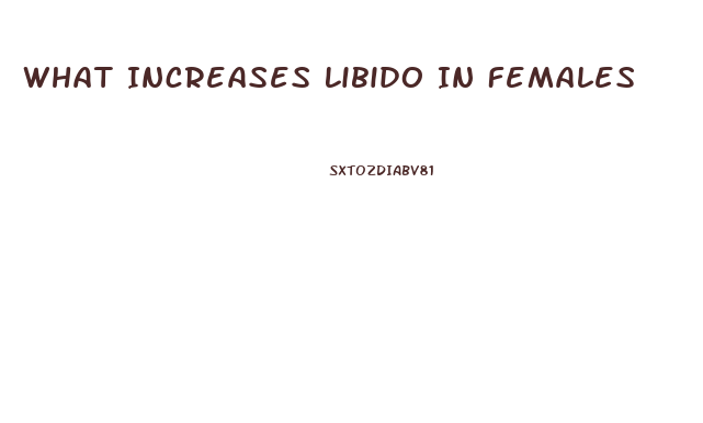 What Increases Libido In Females