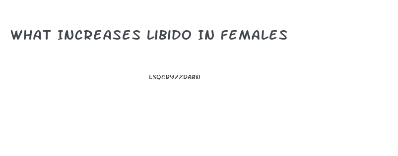 What Increases Libido In Females