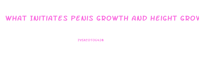 What Initiates Penis Growth And Height Growth During Puberty