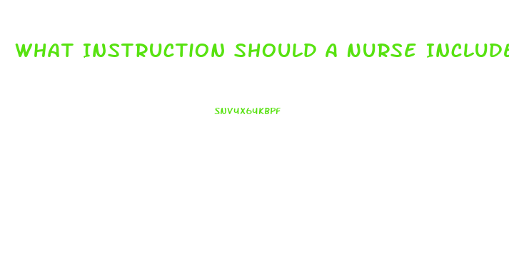 What Instruction Should A Nurse Include When Giving Education About Taking Sildenafil