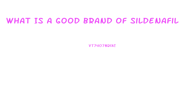 What Is A Good Brand Of Sildenafil