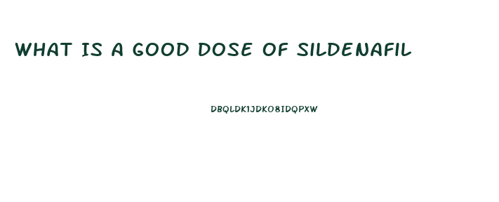 What Is A Good Dose Of Sildenafil