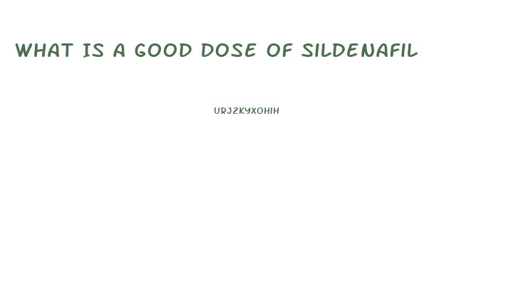 What Is A Good Dose Of Sildenafil