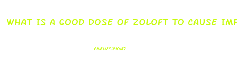 What Is A Good Dose Of Zoloft To Cause Impotence