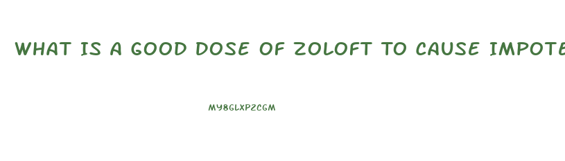 What Is A Good Dose Of Zoloft To Cause Impotence