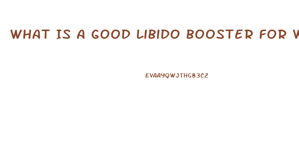 What Is A Good Libido Booster For Women