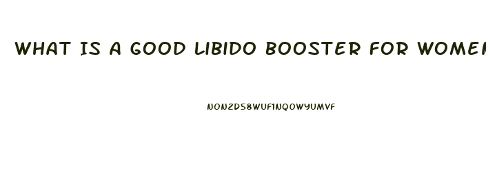 What Is A Good Libido Booster For Women