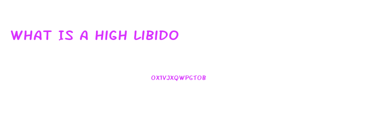 What Is A High Libido