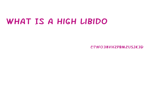 What Is A High Libido