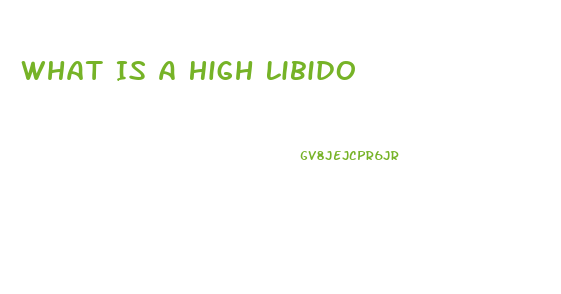 What Is A High Libido