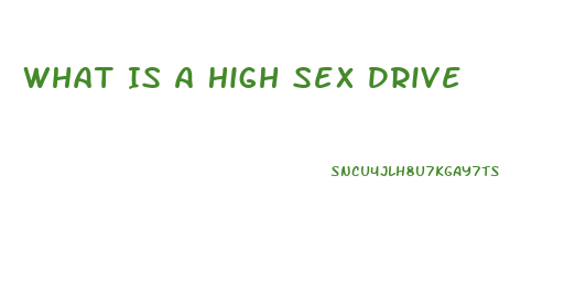 What Is A High Sex Drive