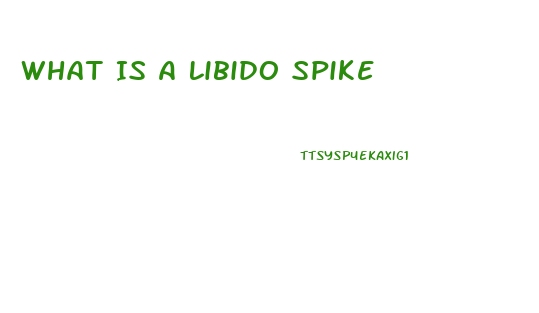 What Is A Libido Spike