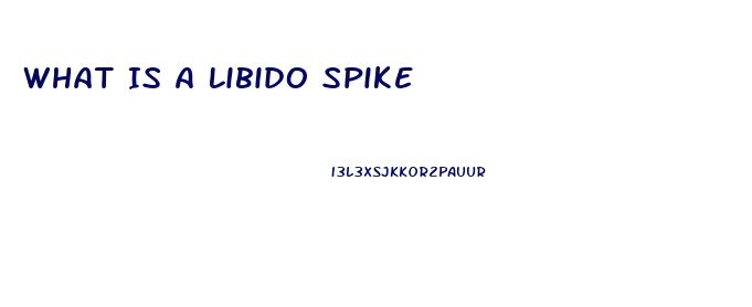 What Is A Libido Spike