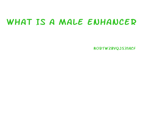 What Is A Male Enhancer
