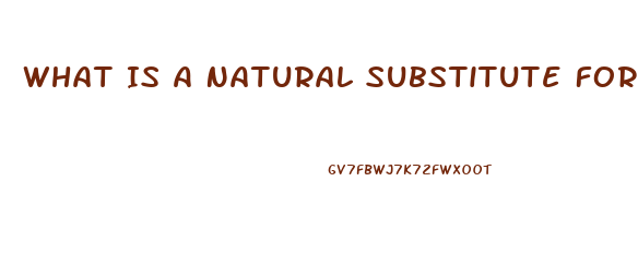 What Is A Natural Substitute For Viagra