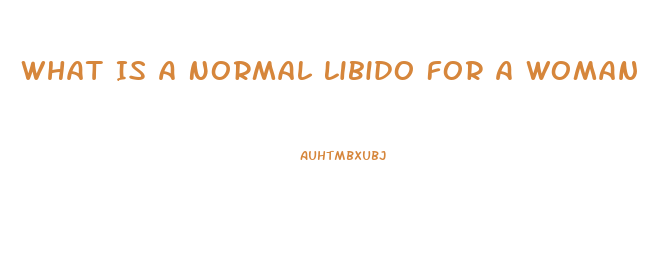 What Is A Normal Libido For A Woman