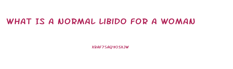 What Is A Normal Libido For A Woman