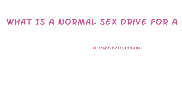 What Is A Normal Sex Drive For A Man