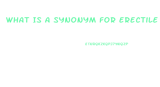 What Is A Synonym For Erectile Dysfunction