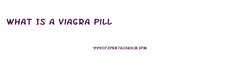 What Is A Viagra Pill