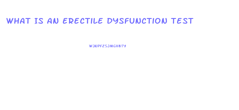 What Is An Erectile Dysfunction Test