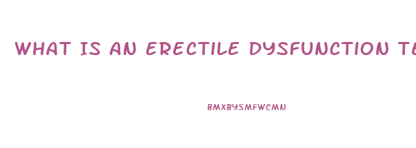 What Is An Erectile Dysfunction Test