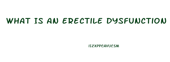 What Is An Erectile Dysfunction Test