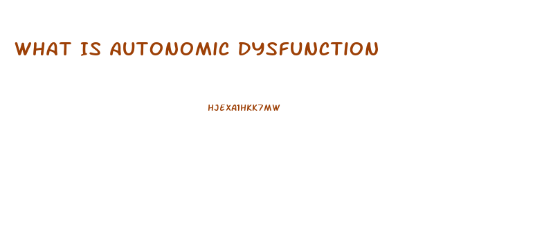 What Is Autonomic Dysfunction