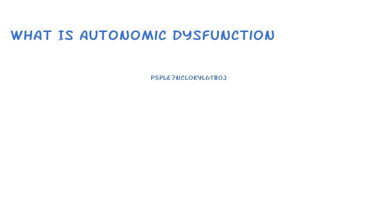 What Is Autonomic Dysfunction