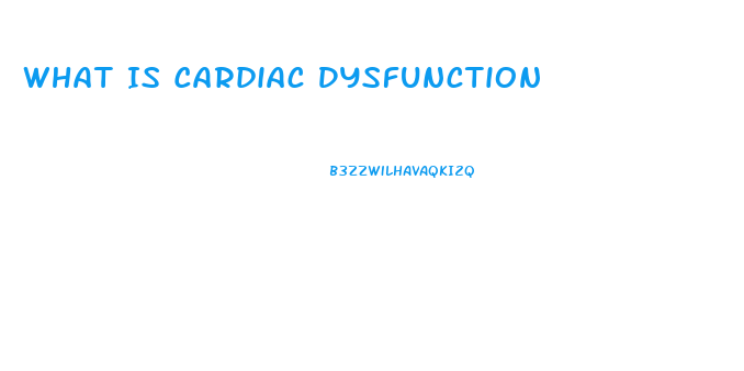 What Is Cardiac Dysfunction