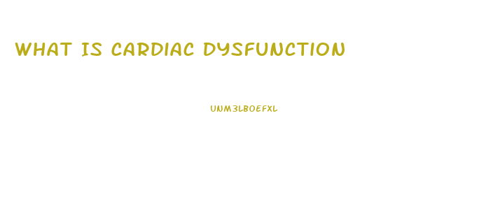 What Is Cardiac Dysfunction