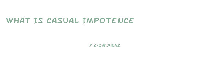 What Is Casual Impotence