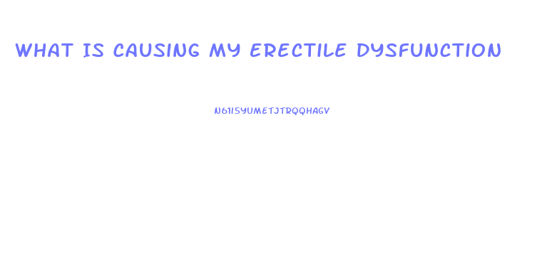 What Is Causing My Erectile Dysfunction