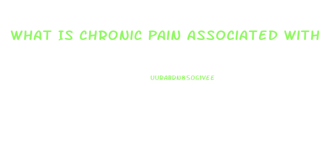 What Is Chronic Pain Associated With Psychosocial Dysfunction