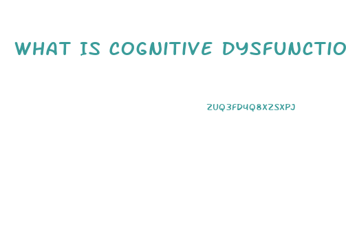 What Is Cognitive Dysfunction