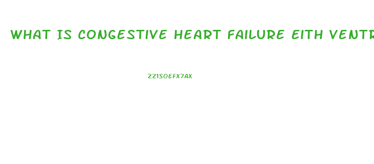 What Is Congestive Heart Failure Eith Ventricular Diastolic Dysfunction