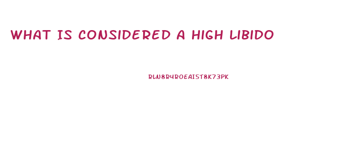 What Is Considered A High Libido