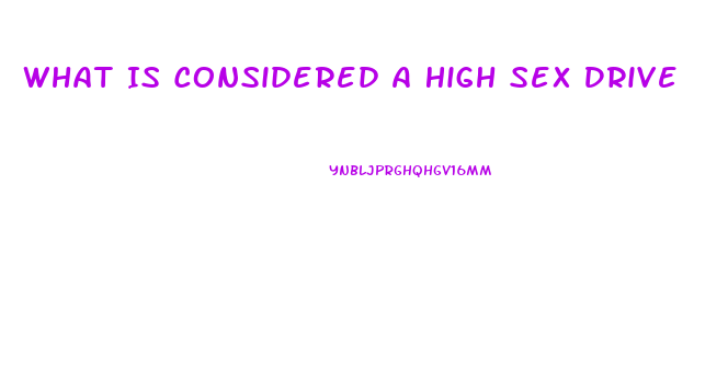 What Is Considered A High Sex Drive