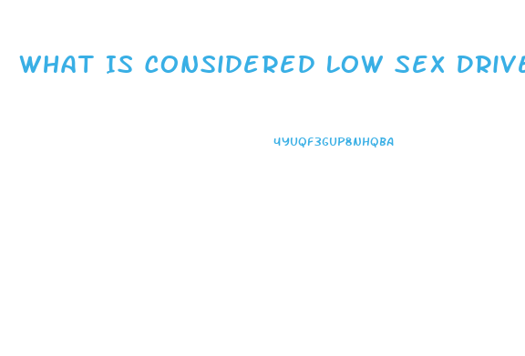 What Is Considered Low Sex Drive