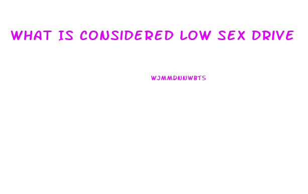 What Is Considered Low Sex Drive