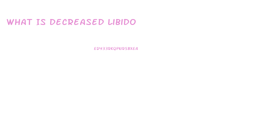 What Is Decreased Libido