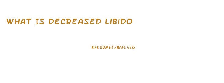 What Is Decreased Libido