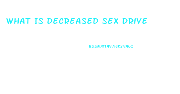 What Is Decreased Sex Drive